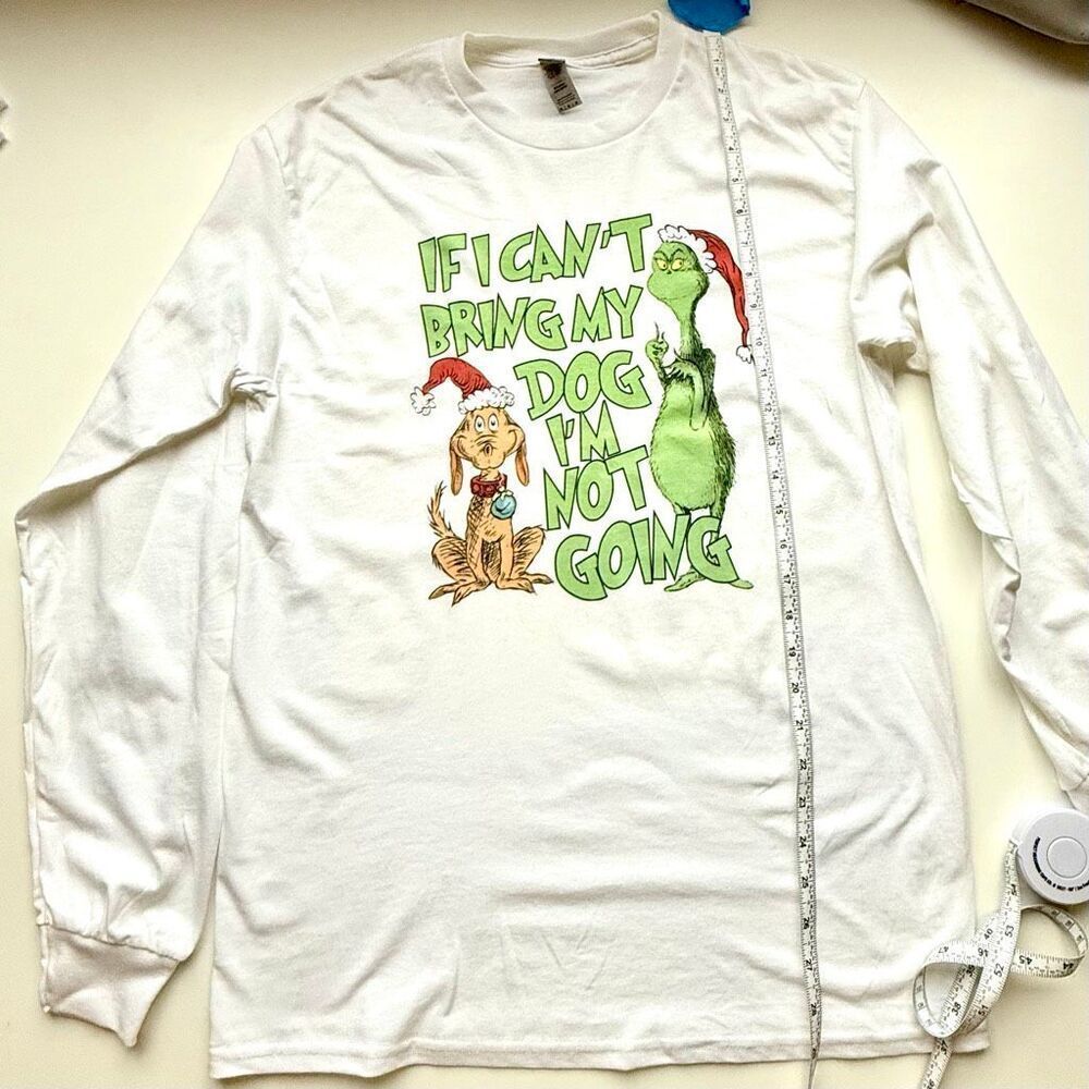 New The Grinch “If I Can't Bring My Dog I'm Not Going" long sleeve t-shirt  Size - Picture 7 of 8
